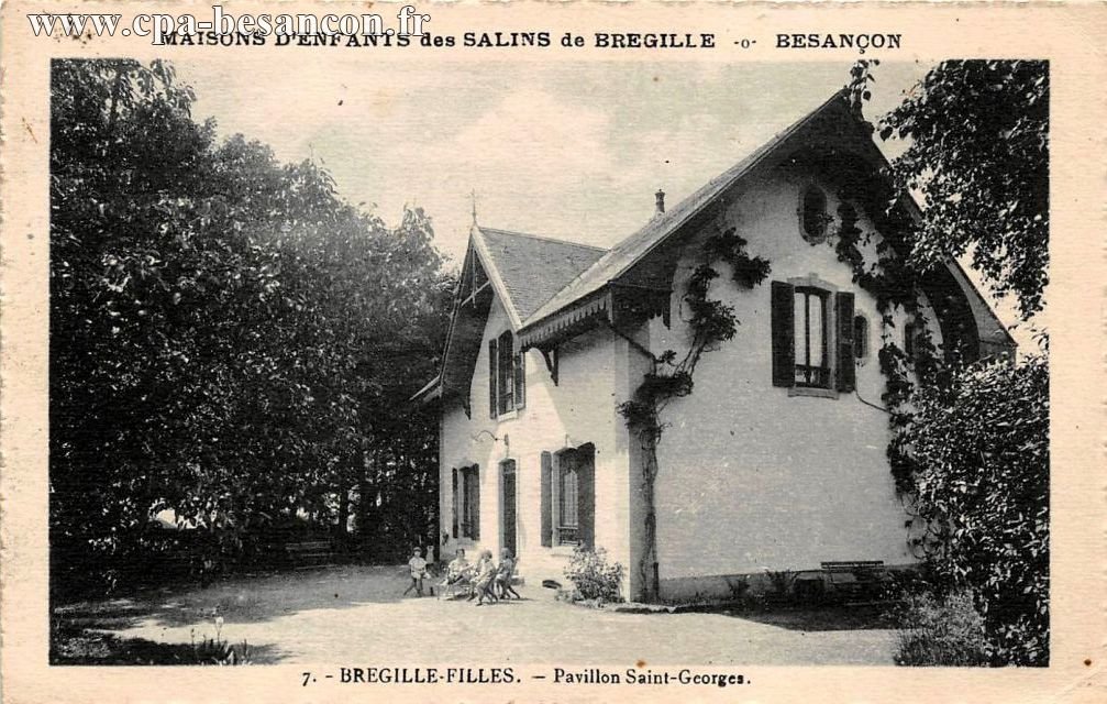 MAISONS D'ENFANTS des SALINS DE BREGILLE - BESANÇON - 7. - BREGILLE-FILLES. - Pavillon Saint-Georges.