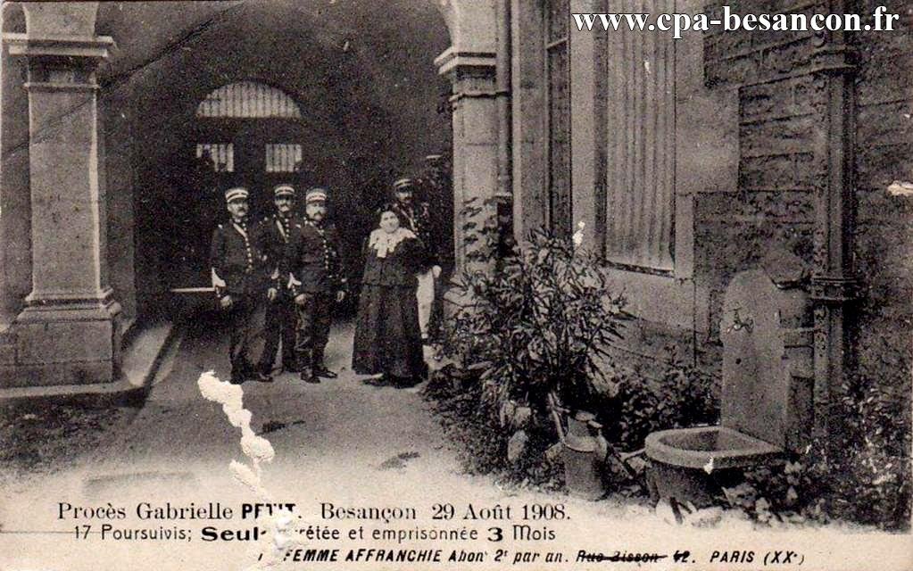 Procès Gabrielle PETIT. Besançon 29 Août 1908. 17 Poursuivis ; Seule arrêtée et emprisonnée 3 Mois.