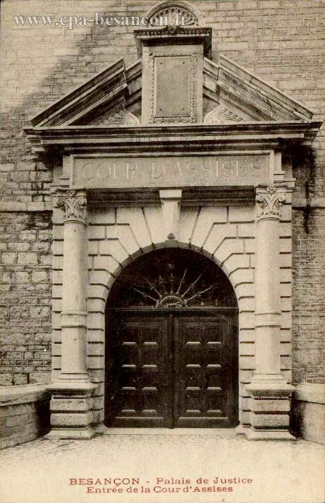 BESANÇON - Palais de Justice - Entrée de la Cour d'Assises