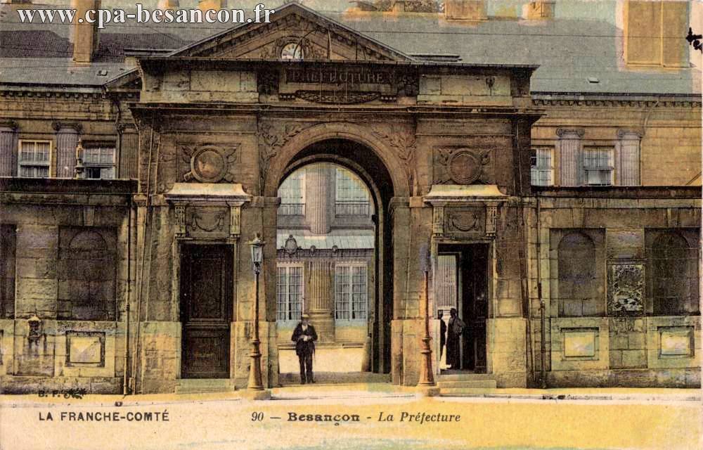 LA FRANCHE-COMTÉ - 90 - Besançon - La Préfecture