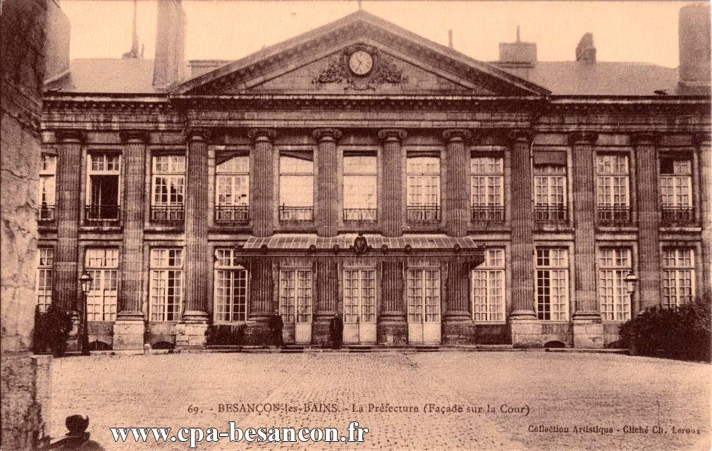 69. - BESANÇON-les-BAINS. - La Préfecture (Façade sur la Cour)