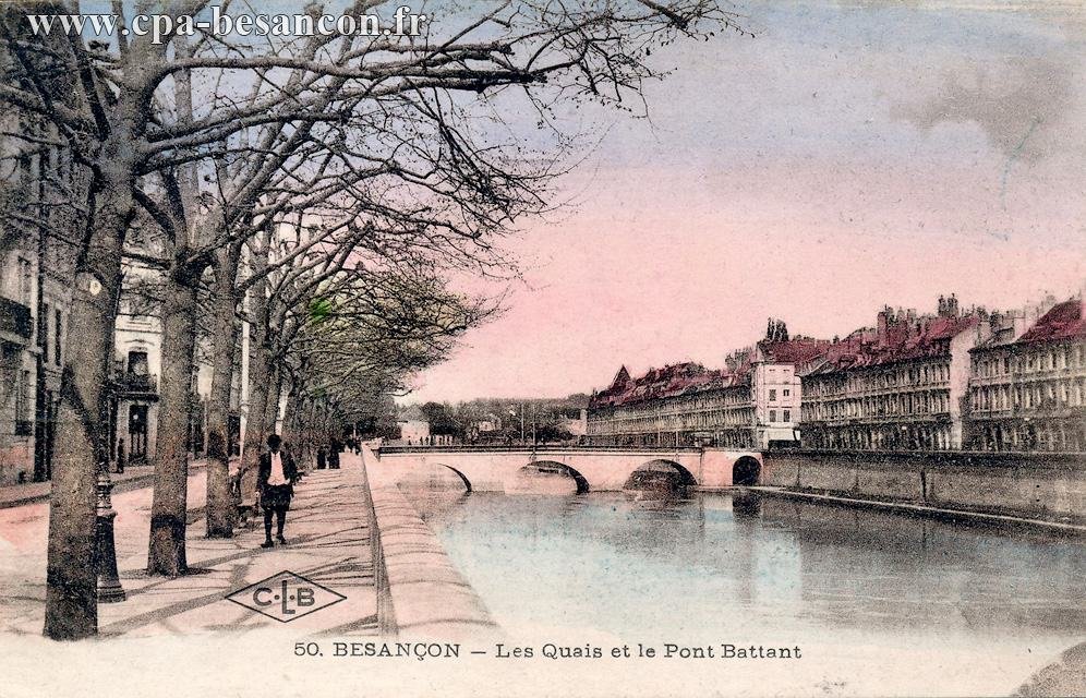 50. BESANÇON - Les Quais et le Pont Battant