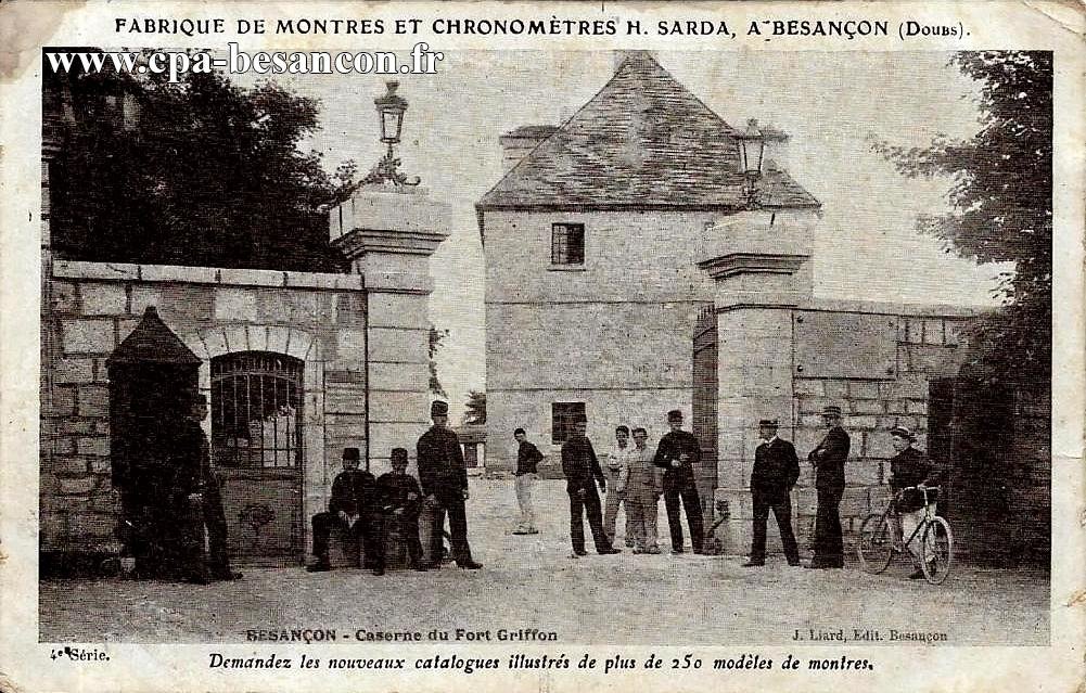 FABRIQUE DE MONTRES ET CHRONOMETRES H. SARDA, A BESANÇON (Doubs). BESANÇON - Caserne du Fort Griffon - 4e Série.