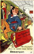 Carte postale ancienne - 13 - Me v'là parti ! dans la valise vous verrez Besanço...